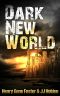 [Dark New World 01] • Dark New World